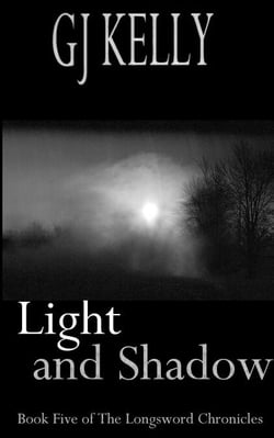 Light and Shadow - The Longsword Chronicles, #5
