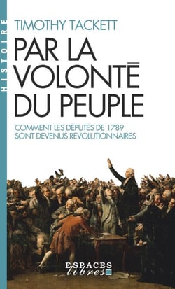 Par la volonté du peuple (poche) - Comment les députés de 1789 sont devenus révolutionnaires