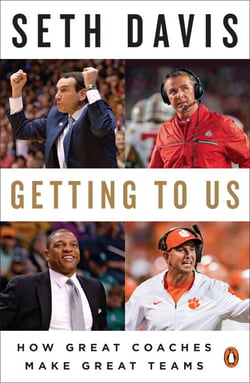 Getting to Us - How Great Coaches Make Great Teams