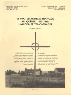 Protestantisme français au Québec, 1840-1919 - Images et témoignages