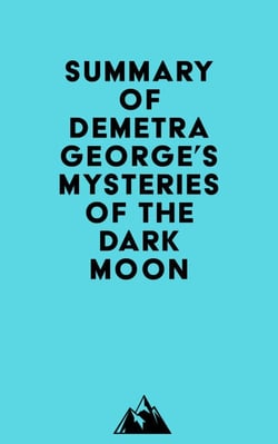 Summary of Demetra George's Mysteries of the Dark Moon