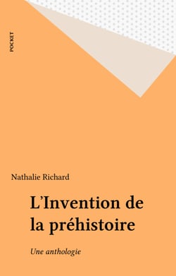 L'Invention de la préhistoire - Une anthologie