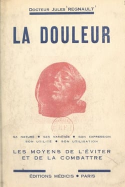 La douleur - Sa nature, ses variétés, les moyens de l'éviter et de la combattre
