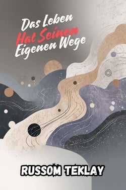 Das Leben hat seinen eigenen Weg