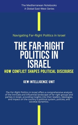 The Far-Right Politics In Israel: How Conflict Shapes Political Discourse - The Mediterranean Notebooks
