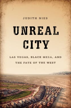 Unreal City - Las Vegas, Black Mesa, and the Fate of the West
