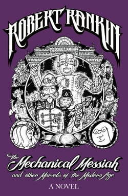 The Mechanical Messiah and Other Marvels of the Modern Age - A Novel