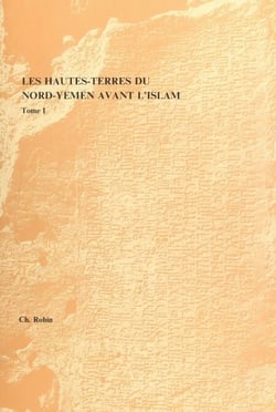 Les Hautes-Terres du Nord-Yemen avant l'Islam (1). Recherches sur la géographie tribale et religieuse de Hawlan Qud?aa et du pays Hamdam