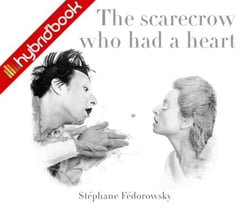 The Scarecrow Who Had a Heart - Hybrid'Book