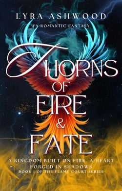 Thorns of Fire &amp; Fate - Flame Court Series, #1