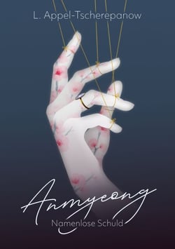 Anmyeong - Namenlose Schuld. Thriller trifft auf Dark Romance