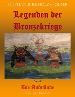 Legenden der Bronzekriege Band II - Die Aufstände