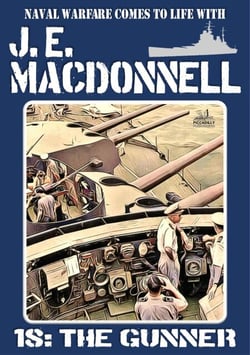 The Gunner (WW2 Naval Adventure) - J.E. Macdonnell's Royal Australian Navy World War II Fiction, #18