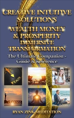 Creative Intuitive Solutions Wealth Money &amp; Prosperity Immersive Transformation Ultimate Companion - Guide &amp; Reference