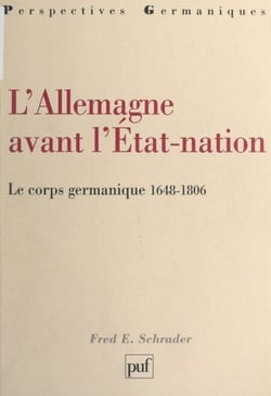 L'Allemagne avant l'État-nation - Le corps germanique, 1648-1806