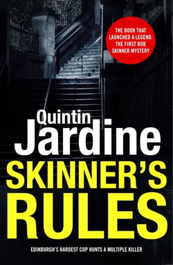 Skinner's Rules (Bob Skinner series, Book 1) - A gritty Edinburgh mystery of murder and intrigue