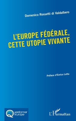L'Europe fédérale, cette utopie vivante