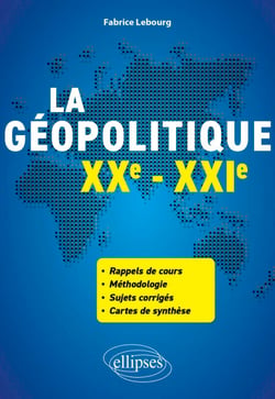 La géopolitique. XXe-XXIe siècles - Ma boîte à outils