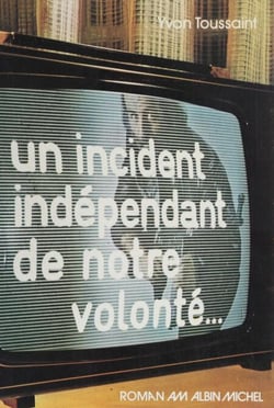 Un incident indépendant de notre volonté…