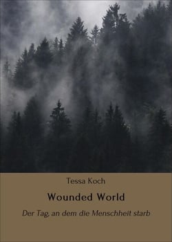 Wounded World - Der Tag, an dem die Menschheit starb