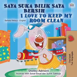 Saya Suka Bilik Saya Bersih I Love to Keep My Room Clean - Malay English Bilingual Collection