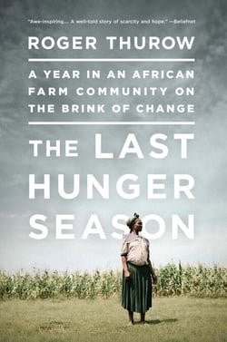The Last Hunger Season - A Year in an African Farm Community on the Brink of Change