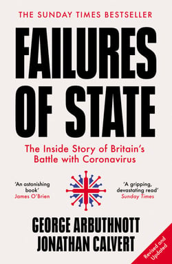Failures of State - The Inside Story of Britain’s Battle with Coronavirus