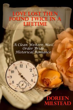 Love Lost Then Found Twice In A Lifetime: A Mail Order Bride Romance
