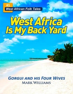 Gorgui and his Four Wives - A West African Folk Tale re-told - West Africa Is My Back Yard
