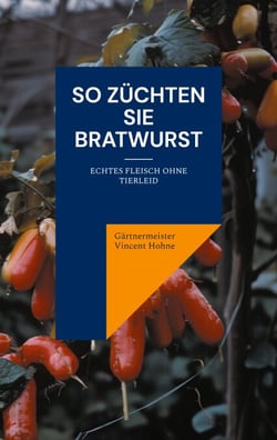 So züchten Sie Bratwurst - Echtes Fleisch ohne Tierleid