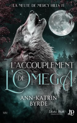 L'accouplement de l'oméga - La meute de Mercy Hills #1