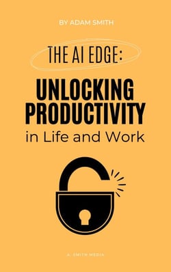 The AI Edge: Unlocking Increased Productivity in Life and Work - AI in the Workplace