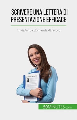 Scrivere una lettera di presentazione efficace - Invia la tua domanda di lavoro