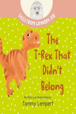 The T-Rex that Didn't Belong - Tales From Grandpa Joe, #1
