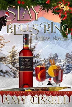 Slay Bells Ring - Vamps in the Vineyard
