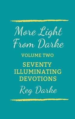 More Light From Darke: Seventy Illuminating Devotions - Light from Darke, #2