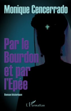 Par le Bourdon et par l'Epée - Roman historique
