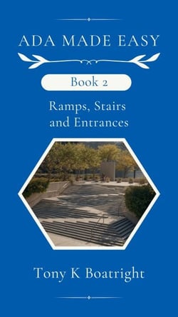 Book 2:  Ramps, Stairs, and Entrances - ADA Made Easy