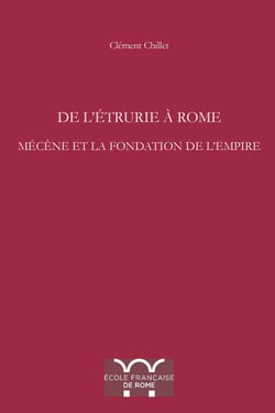 De l’Étrurie à Rome. Mécène et la fondation de l’Empire