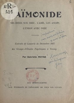 Maïmonide, ses idées sur Dieu, l'âme, les anges, l'union avec Dieu - Extraits de Causerie de décembre 1937 au Groupe d'études psychiques à Vervey