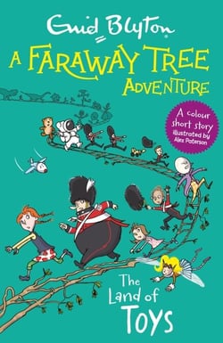 The Land of Toys - A colour short story from the beloved series that inspired the family film The Magic Faraway Tree