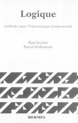 Logique - Tome 1 - méthodes pour l'informatique fondamentale