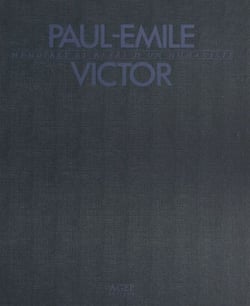 Paul-Émile Victor - Mémoires et rêves d'un humaniste