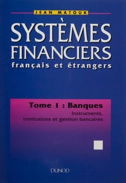 Systèmes financiers français et étrangers (1) - Banques, instruments, institutions et gestion bancaires