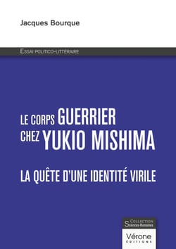 Le corps guerrier chez Yukio Mishima - La quête d’une identité virile - Essai politico-littéraire