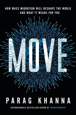 Move - How Mass Migration Will Reshape the World – and What It Means for You