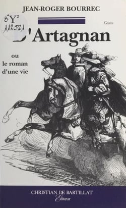 D'Artagnan - Ou Le roman d'une vie