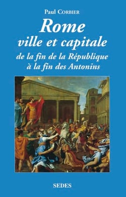 Rome ville et capitale - de la fin de la République à la fin des Antonins
