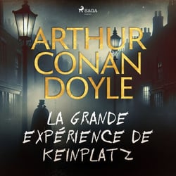 La Grande Expérience de Keinplatz - intégrale