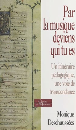 Par la musique deviens qui tu es - Un itinéraire pédagogique, une voie de transcendance